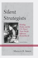 Silent Strategists: Harding, Denby, and the U.S. Navy's Trans-Pacific Offensive, World War II, Revised Edition