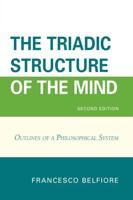 The Triadic Structure of the Mind: Outlines of a Philosophical System, 2nd Edition