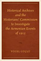 Historical Archives and the Historians' Commission to Investigate the Armenian Events of 1915