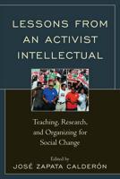 Lessons from an Activist Intellectual: Teaching, Research, and Organizing for Social Change
