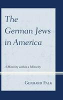 The German Jews in America: A Minority within a Minority