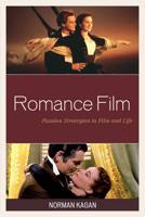 Romance Film: Passion Strategies In Film And Life