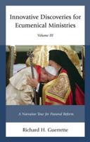 Innovative Discoveries for Ecumenical Ministries, Volume 3