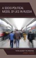 A Socio-Political Model of Lies in Russia: Putin Against the Personal