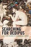 Searching for Oedipus: How I Found Meaning in an Ancient Masterpiece
