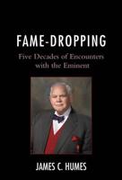 Fame-Dropping: Five Decades of Encounters with the Eminent