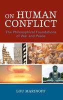 On Human Conflict: The Philosophical Foundations of War and Peace