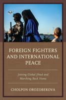 Foreign Fighters and International Peace: Joining Global Jihad and Marching Back Home