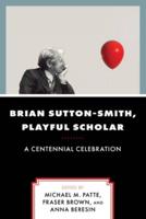 Brian Sutton-Smith, Playful Scholar