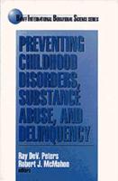 Preventing Childhood Disorders, Substance Abuse and Delinquency