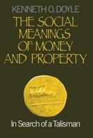 The Social Meaning of Money and Property