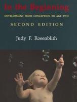In the Beginning: Development from Conception to Age Two