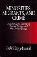 Minorities, Migrants, and Crime: Diversity and Similarity Across Europe and the United States