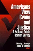 Americans View Crime and Justice: A National Public Opinion Survey