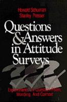 Questions and Answers in Attitude Surveys: Experiments on Question Form, Wording, and Context