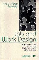 Job and Work Design: Organizing Work to Promote Well-Being and Effectiveness