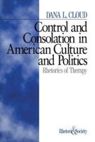 Control and Consolation in American Culture and Politics: Rhetoric of Therapy