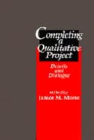 Completing a Qualitative Project: Details and Dialogue