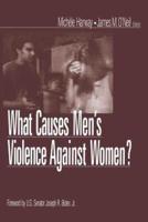 What Causes Men's Violence Against Women?