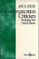 Communication Criticism: Developing Your Critical Powers