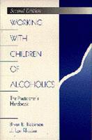Working with Children of Alcoholics: The Practitioner's Handbook