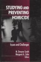 Studying and Preventing Homicide: Issues and Challenges