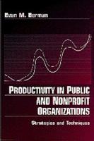 Productivity in Public and Non Profit Organizations: Strategies and Techniques