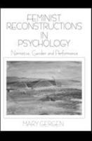 Feminist Reconstructions in Psychology: Narrative, Gender, and Performance