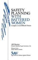 Safety Planning with Battered Women: Complex Lives/Difficult Choices