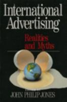 International Advertising: Realities and Myths