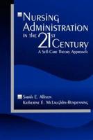 Nursing Administration in the 21st Century: A Self-Care Theory Approach
