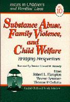 Substance Abuse, Family Violence & Child Welfare