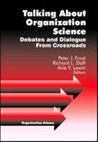 Talking about Organization Science: Debates and Dialogue From Crossroads
