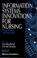 Information Systems Innovations for Nursing: New Visions and Ventures