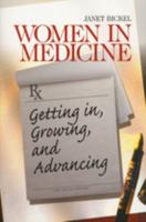 Women in Medicine: Getting In, Growing, and Advancing