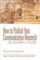 How to Publish Your Communication Research: An Insider S Guide