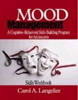 Mood Management Leader's Manual: A Cognitive-Behavioral Skills-Building Program for Adolescents