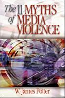 The 11 Myths of Media Violence