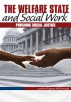 The Welfare State and Social Work: Pursuing Social Justice