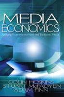 Media Economics: Applying Economics to New and Traditional Media