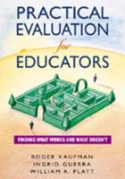 Practical Evaluation for Educators: Finding What Works and What Doesn't
