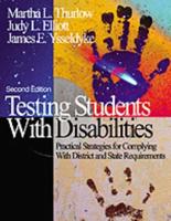 Testing Students With Disabilities: Practical Strategies for Complying With District and State Requirements