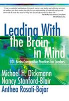 Leading With the Brain in Mind: 101 Brain-Compatible Practices for Leaders