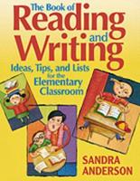 The Book of Reading & Writing Ideas, Tips, and Lists for the Elementary Classroom