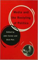 Media and the Restyling of Politics: Consumerism, Celebrity and Cynicism