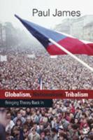 Globalism, Nationalism, Tribalism: Bringing Theory Back In: Towards a Theory of Abstract Community, Volume 2
