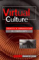 Virtual Culture: Identity and Communication in Cybersociety