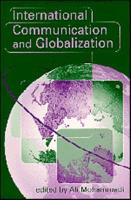 International Communication and Globalization: A Critical Introduction