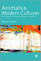 Animals and Modern Cultures: A Sociology of Human-Animal Relations in Modernity