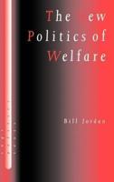 The New Politics of Welfare: Social Justice in a Global Context